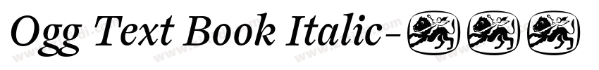 Ogg Text Book Italic字体转换 Ogg Text Book Italic字体转换